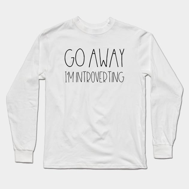 Go away I'm introverting Long Sleeve T-Shirt by LemonBox